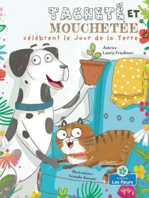 cover image of Tacheté et Mouchetée célèbrent le Jour de la Terre